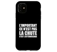 L'important ce n'est Pas la Chute, C'est l'atterrissage Coque pour iPhone 11