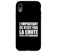 L'important ce n'est Pas la Chute, C'est l'atterrissage Coque pour iPhone XR