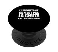 L'important ce n'est Pas la Chute, C'est l'atterrissage PopSockets PopGrip Adhésif