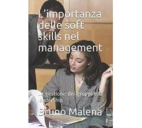 Limportanza Delle Soft Skills Nel Management: La Gestione Dei Gruppi E La Leadership
