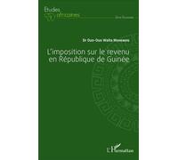 L'imposition sur le revenu en République de Guinée - Ouo-Ouo Waita Monemou - L'harmattan - broché - Etude