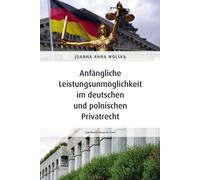 L'impossibilité initiale d'exécution en droit privé allemand et polonais - Joanna Anna Wolska (Littérature en allemand)
