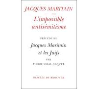 L'impossible Antisémitisme Précédé De Jacques Maritain Et Les Juifs