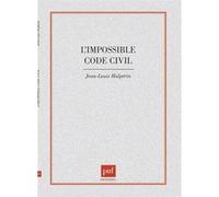 L'impossible code civil Jean-Louis Halpérin (Auteur)