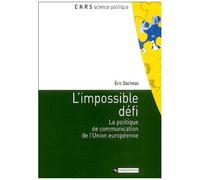 L'impossible Défi - La Politique De Communication De L'union Européenne