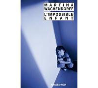 L'Impossible enfant - Martina Wachendorff - Rivages - Poche - Roman