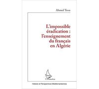 L'impossible éradication : l'enseignement du français en Algérie