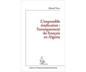 L'impossible éradication : l'enseignement du français en Algérie
