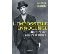L'impossible innocence Histoire de l'affaire seznec - Michel Pierre - Tallandier - broché - Etude