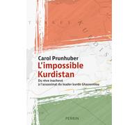 L'impossible Kurdistan - Du rêve inachevé à l'assassinat du leader kurde Ghassemlou Carol Prunhuber (Auteur), Joséfa Bertolino (Traduction)
