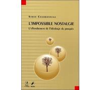 L'impossible Nostalgie - L'effondrement De L'idéologie Du Progrès