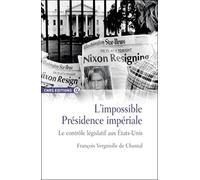 L'impossible présidence impériale - Le contrôle législatif aux Etats-Unis