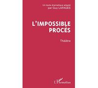 Guy Lafages – L'impossible procès – Théâtre – L'Harmattan