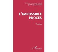 Guy Lafages – L'impossible procès – Théâtre – L'Harmattan
