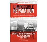 Jean-Marc Dreyfus – L'Impossible Réparation – Déportés, biens spoliés – broché