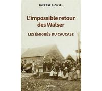 L'impossible retour des walser Les émigrés du caucase - Thérèse Bichsel - Cabedita - broché - Essai
