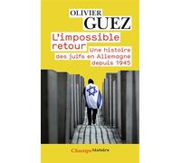 L'Impossible Retour Une histoire des juifs en Allemagne depuis 1945 - Olivier Guez - Flammarion - Poche - Essai