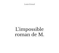 L'impossible roman de M.