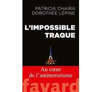 L'impossible traque: Au coeur de l'anti-terrorisme