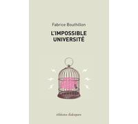 L'impossible université - Fabrice Bouthillon - Dialogues Eds - broché - Essai
