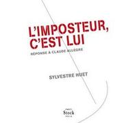 L'imposteur, C'est Lui - Réponse À Claude Allègre