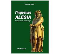 L'imposture Alésia - L'imaginaire De L'archéologie