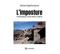 L'imposture Chronique d'une mort subite - Michel Septfontaine - Le Lys Bleu - broché - Témoignage