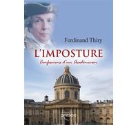 L'imposture Confessions d'un académicien - Ferdinand Thiry - Persee - broché - Roman