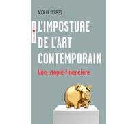 L'imposture de l'art contemporain Aude de Kerros (Auteur)