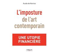 L'imposture de l'art contemporain: Une utopie financière