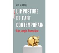 L'imposture de l'art contemporain: Une utopie financière