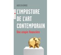 L'imposture de l'art contemporain: Une utopie financière