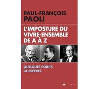L'imposture du vivre ensemble Quelques points de repères - Paul-François Paoli - L'artilleur - broché - Guide