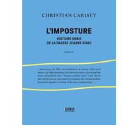 L'Imposture: Histoire vraie de la fausse Jeanne d'Arc