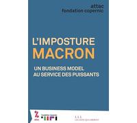 L'imposture Macron: Un business model au service des puissants
