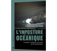 L'imposture océanique: Le pillage " écologique " des océans par les multinationales
