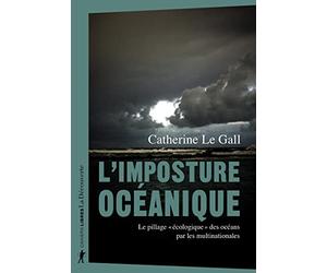 L'imposture océanique: Le pillage « écologique » des océans par les multinationales