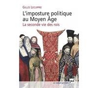 L'imposture politique au Moyen Âge La seconde vie des rois - Gilles Lecuppre - Puf - broché - Etude