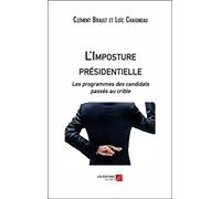 L'Imposture présidentielle: Les programmes des candidats passés au crible