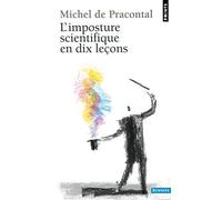 L'imposture scientifique en dix leçons de Pracontal. Michel de (2005) Poche
