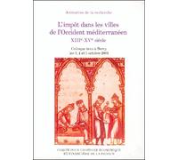 L'impôt dans les villes de l'occident méditerranéen xiiie - xve siècles Sous la direction de denis menjot, albert rigaudière et manuel sanchez martinez - Collectif - Igpde Cheff - broché - Beau livre