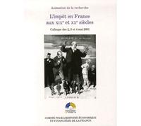 L'impôt en france aux xixe et xxe siècles Actes du colloque tenu à bercy les 2, 3 et 4 mai 2001. - Michel Lescure - Igpde Cheff - broché - Etude