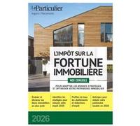 L'impôt sur la fortune immobilière Le Particulier Editions (Auteur)