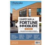 L'impôt sur la fortune immobilière Le Particulier Editions (Auteur)