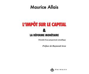 L'impôt sur le capital et la réforme monétaire: Précédé de Auto-portrait scientifique