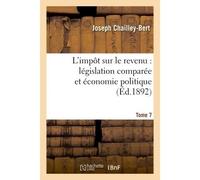 L'impôt sur le revenu : législation comparée et économie politique - Chailley-Bert - Hachette Bnf - broché - Livre