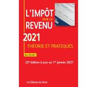 L'impôt Sur Le Revenu - Théorie Et Pratique - Edition 2021