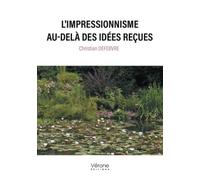 L'impressionnisme au-delà des idées reçues