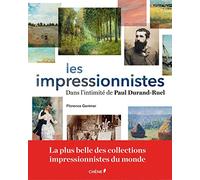 L'impressionnisme: Dans l'intimité de Paul Durand-Ruel