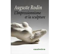L'Impressionnisme et la sculpture - Auguste Rodin - Casimiro - broché - Essai